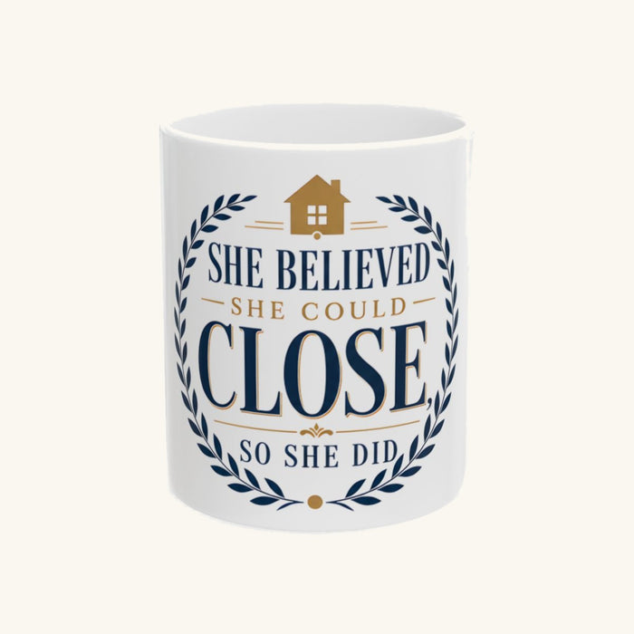 SHE BELIEVED SHE COULD CLOSE, SO SHE DID - Retro Mug