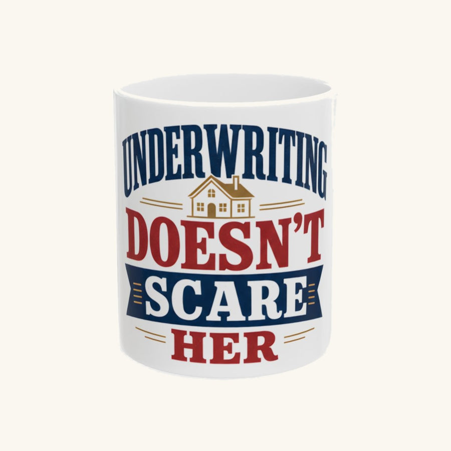 UNDERWRITING DOESN'T SCARE HER Mug