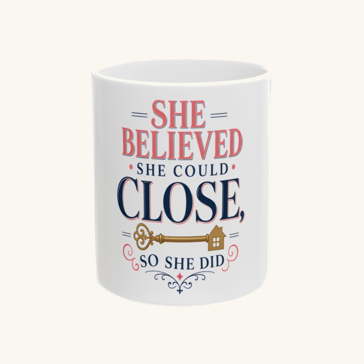 SHE BELIEVED SHE COULD CLOSE, SO SHE DID Mug