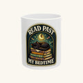 Read Past My Bedtime Tee Mug