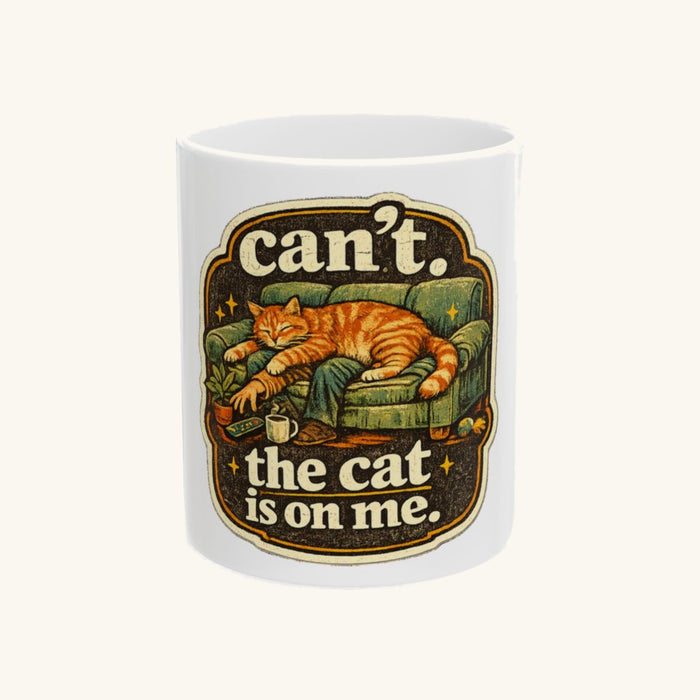Can't. The Cat Is On Me. Mug