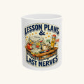 Lesson Plans & Last Nerves Tee Mug