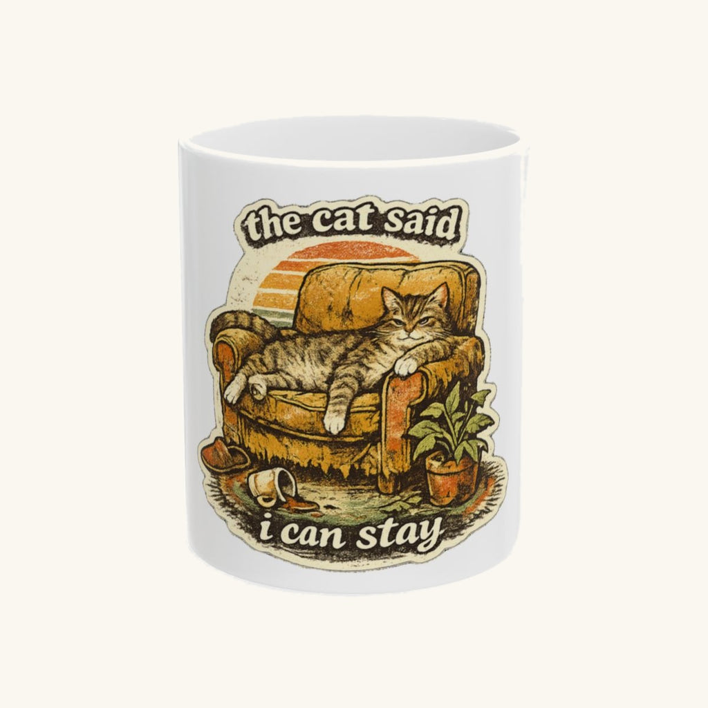 The Cat Said I Can Stay Tee Mug