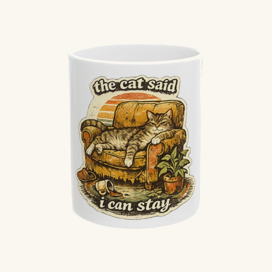 The Cat Said I Can Stay Mug