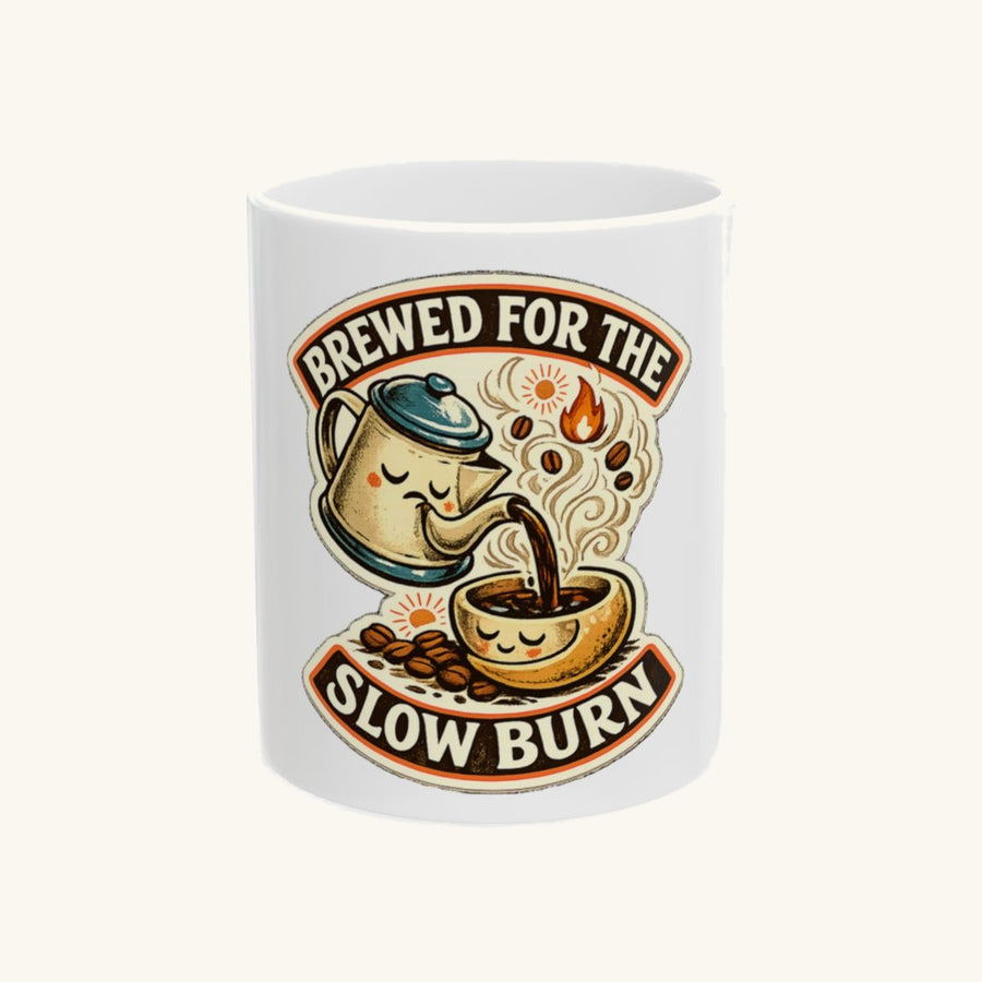 Brewed For The Slow Burn Mug