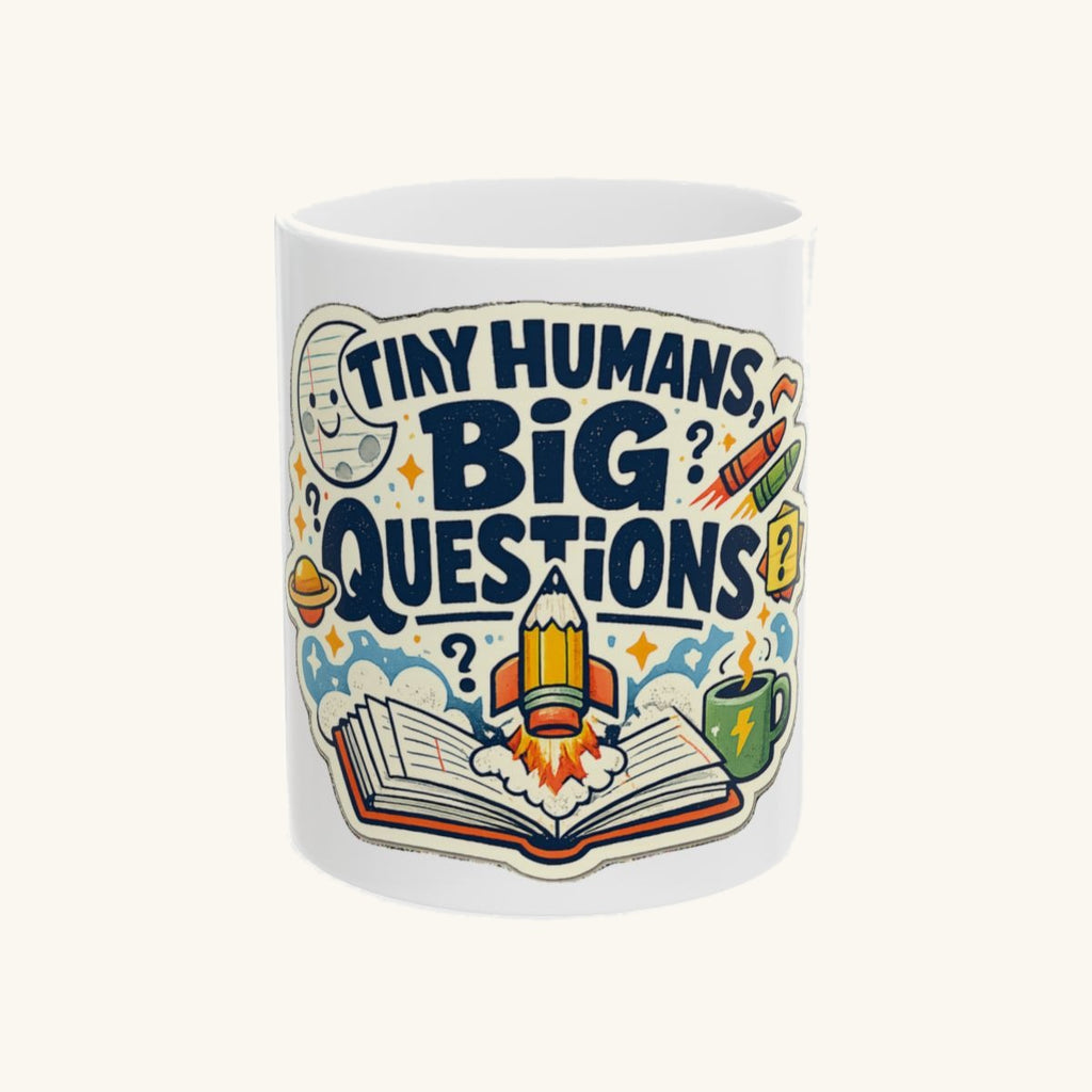 Tiny Humans, Big Questions Tee Mug