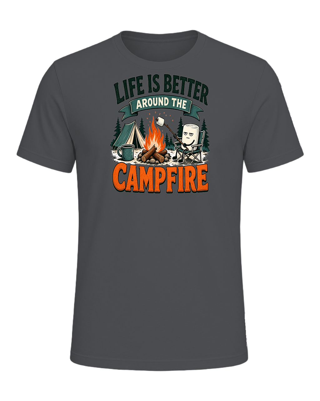 LIFE IS BETTER AROUND THE CAMPFIRE — Asphalt