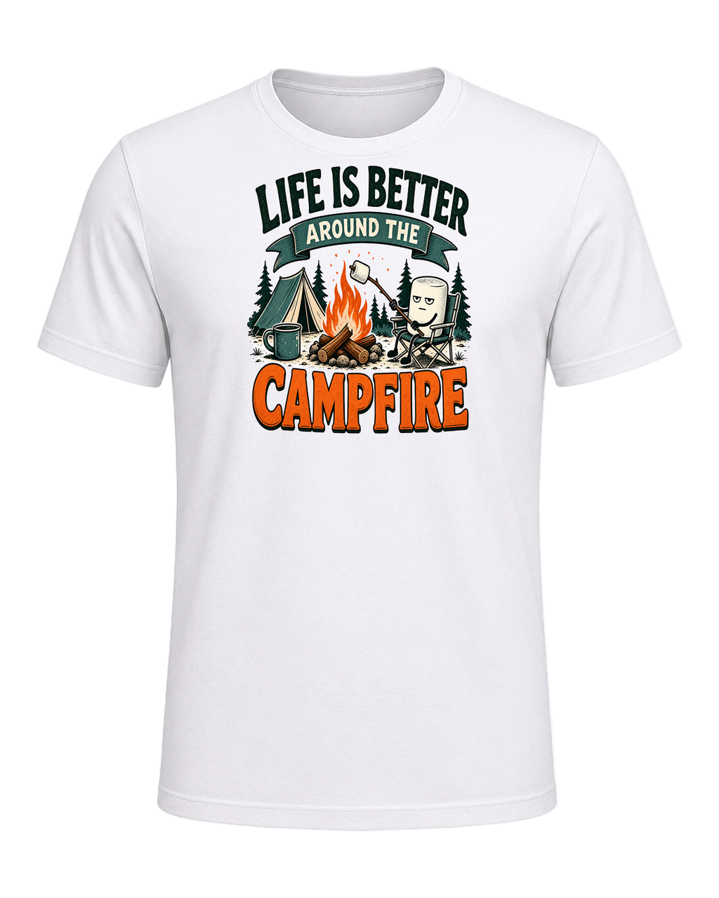 LIFE IS BETTER AROUND THE CAMPFIRE — White