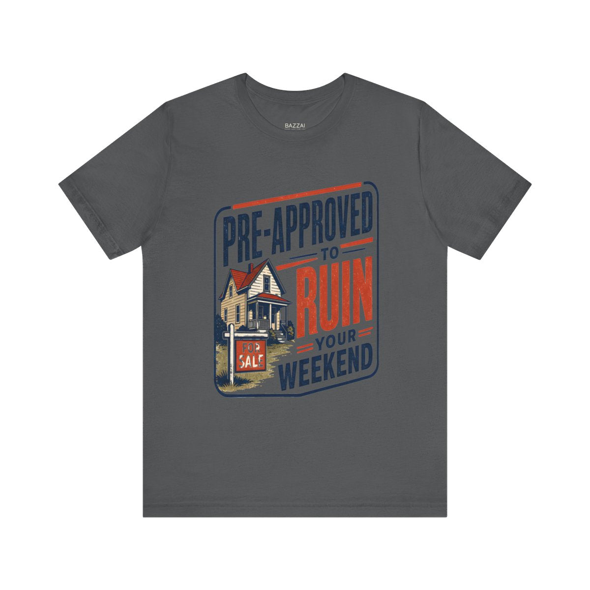 Mortgage Loan Officer T-Shirt — Pre-Approved to Ruin Your Weekend — mortgage t-shirt design
