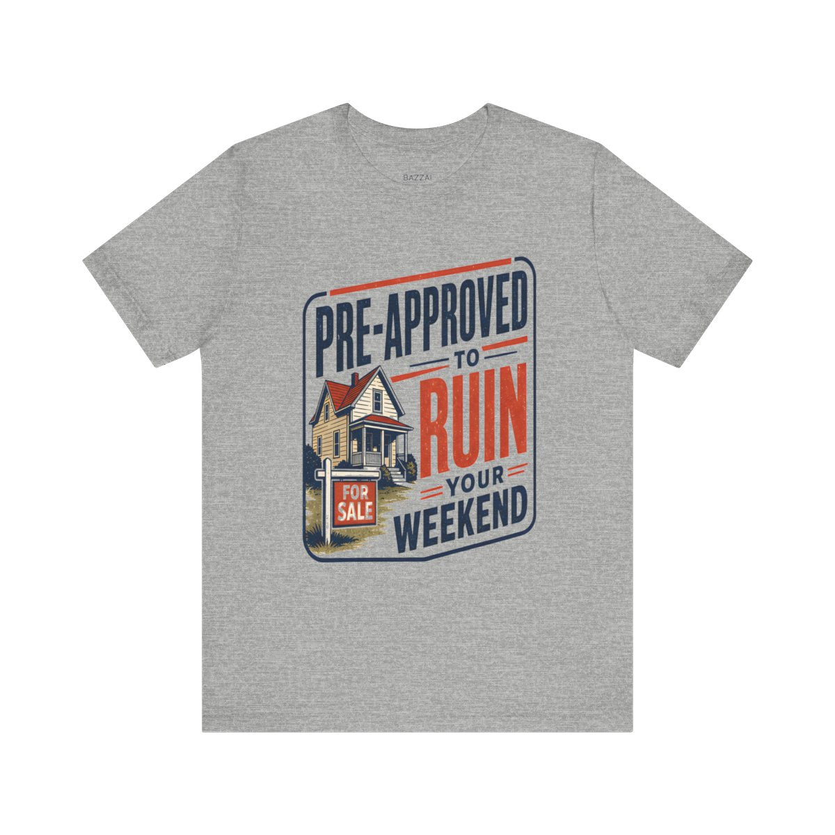 Mortgage Loan Officer T-Shirt — Pre-Approved to Ruin Your Weekend — mortgage t-shirt design