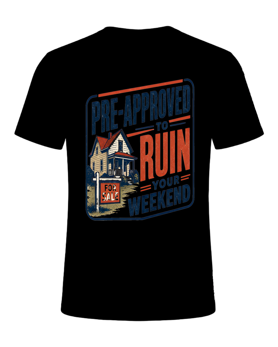 PRE-APPROVED TO RUIN YOUR WEEKEND — Black