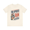 Mortgage Loan Officer T-Shirt — Pre-Approved to Ruin Your Weekend — mortgage t-shirt design