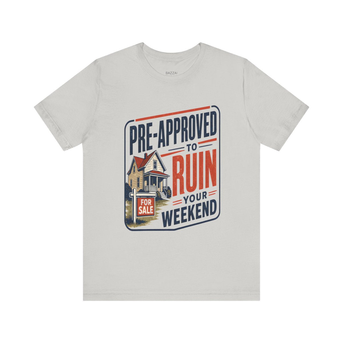 Mortgage Loan Officer T-Shirt — Pre-Approved to Ruin Your Weekend — mortgage t-shirt design