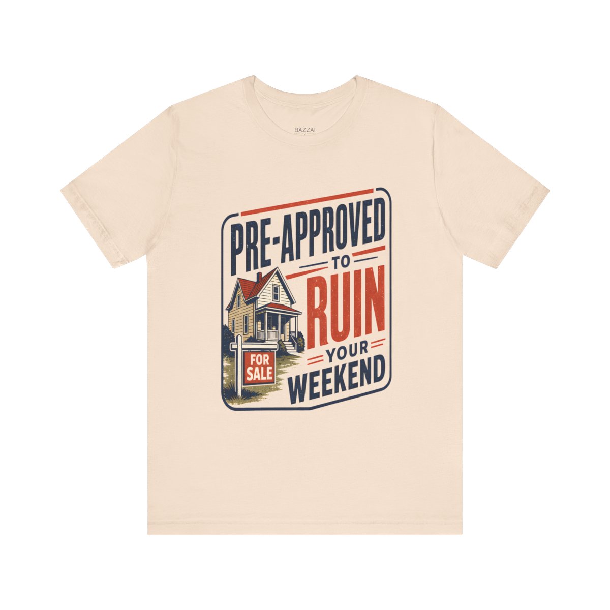 Mortgage Loan Officer T-Shirt — Pre-Approved to Ruin Your Weekend — mortgage t-shirt design