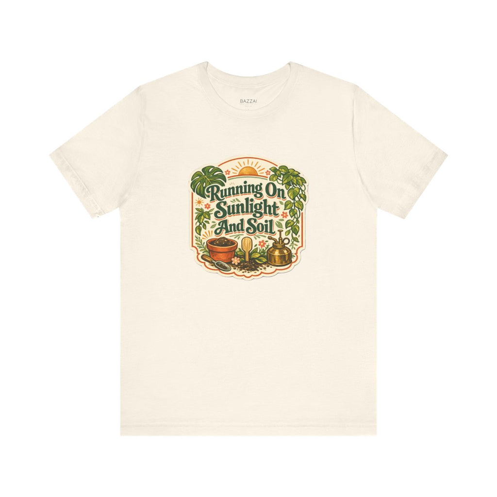 Garden Lover T-Shirt — Running on Sunlight and Soil — plant mom t-shirt design by Margaux