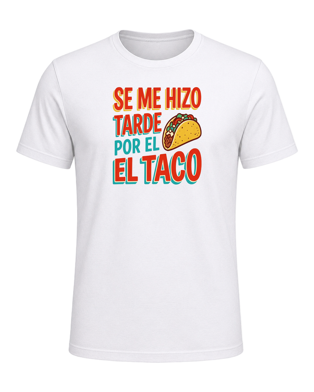 SE ME HIZO TARDE POR EL TACO — White