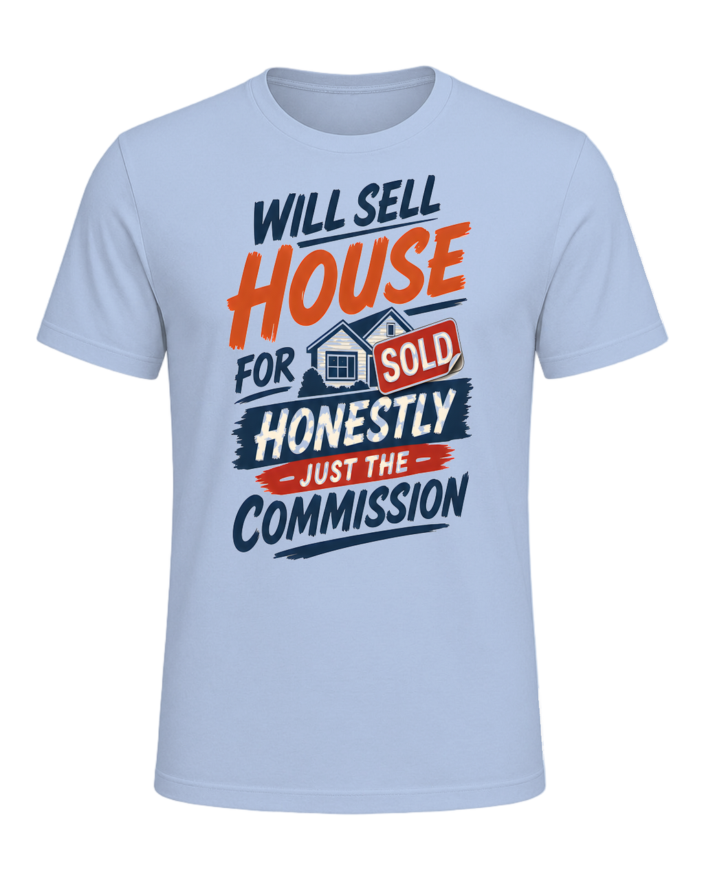 WILL SELL HOUSE FOR HONESTLY JUST THE COMMISSION — Baby Blue