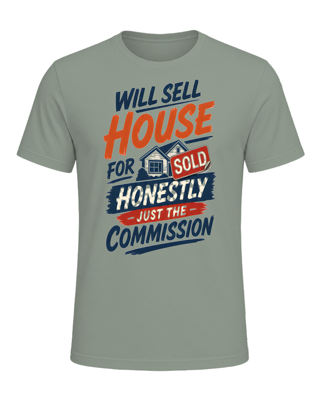 WILL SELL HOUSE FOR HONESTLY JUST THE COMMISSION — Sage