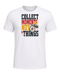 COLLECT MOMENTS NOT THINGS — White