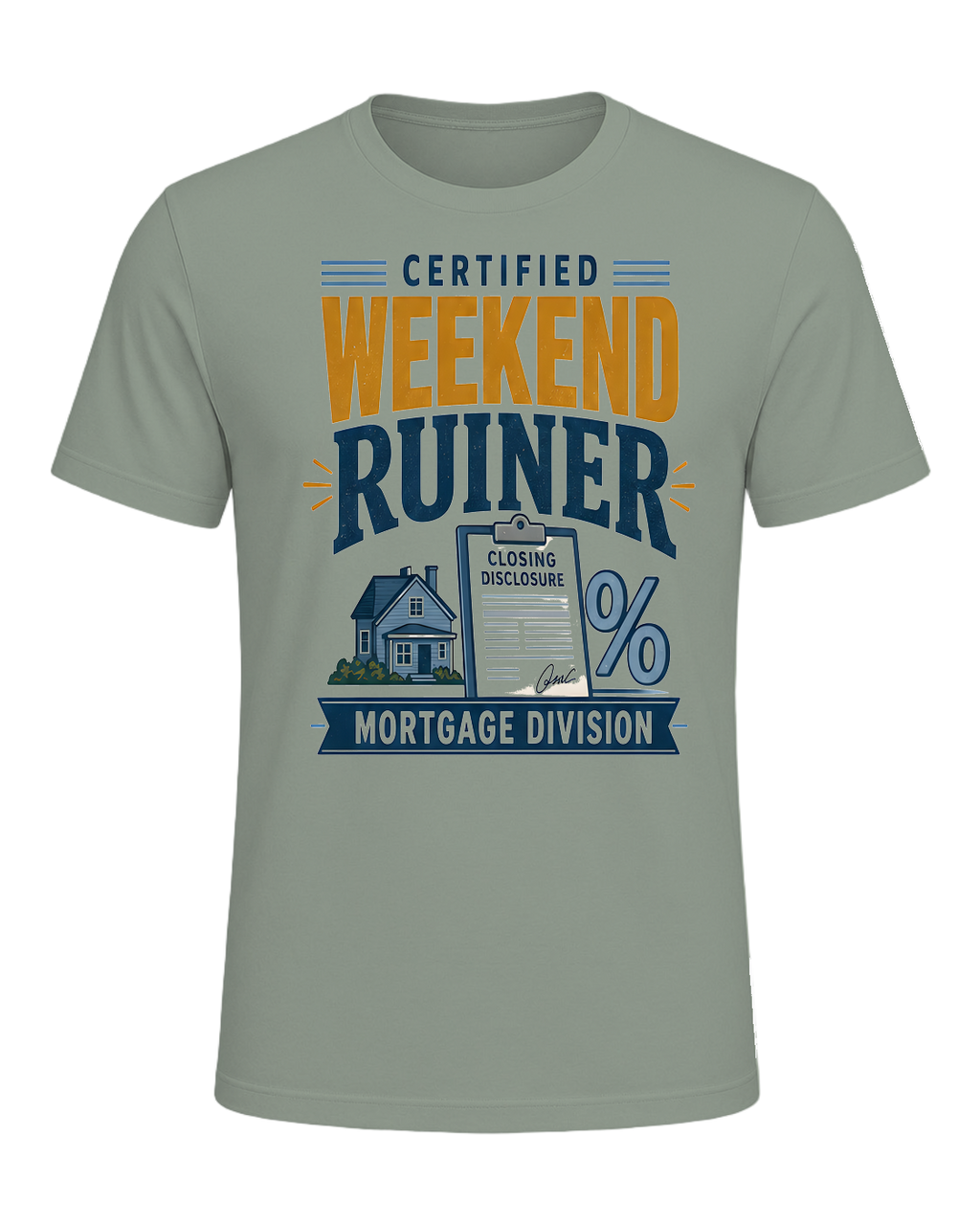 CERTIFIED WEEKEND RUINER: MORTGAGE DIVISION — Sage