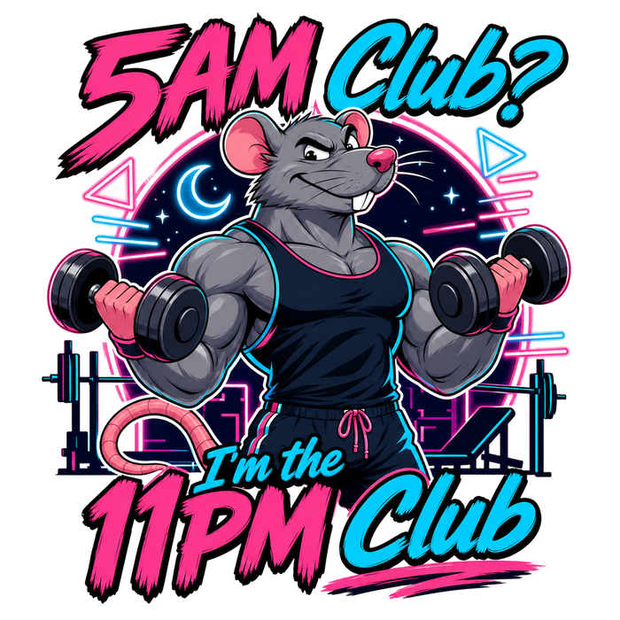 5AM Club? I'm the 11PM Club — Retro Neon Gym