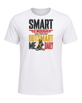 Smart Enough to Outsmart Me Daily — White