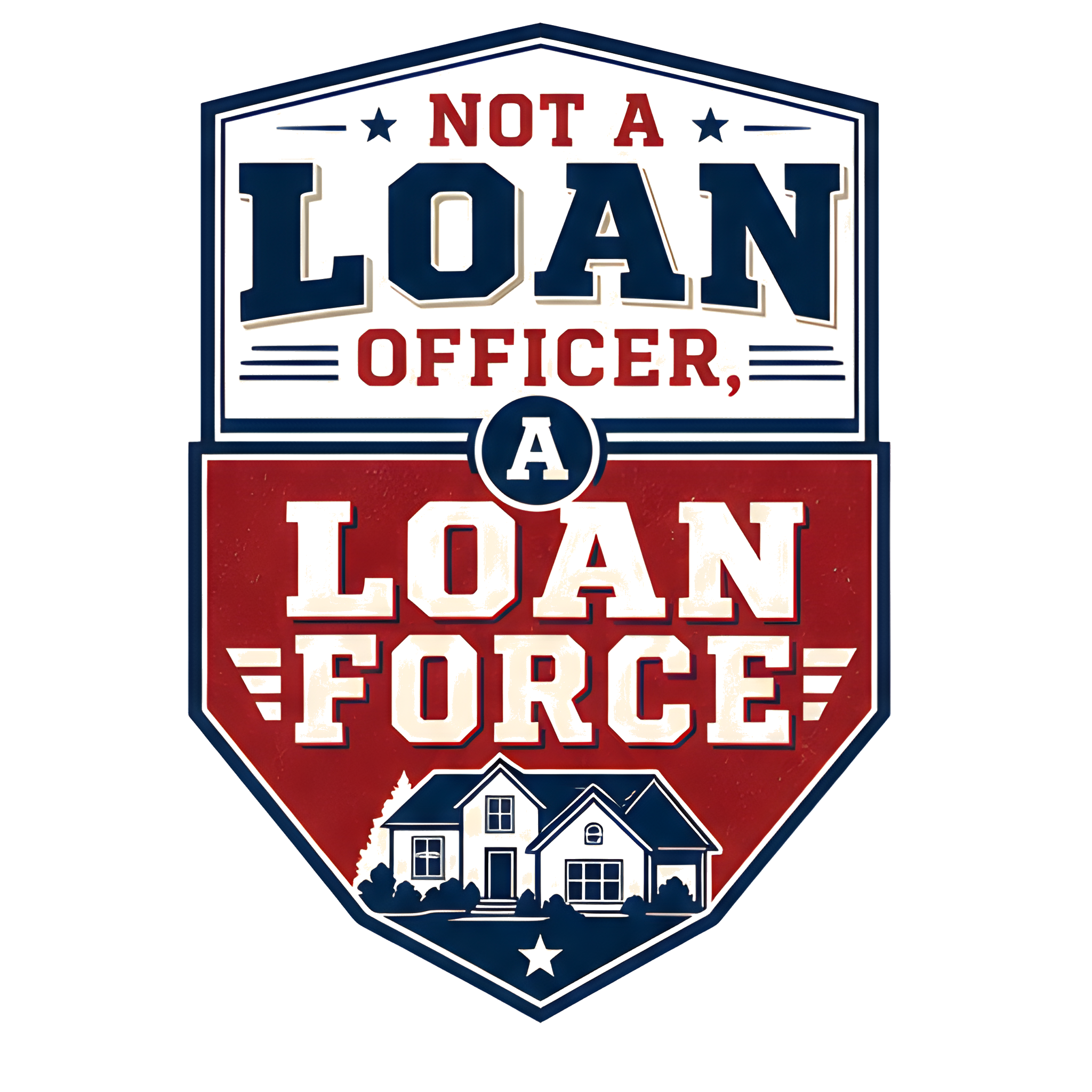 NOT A LOAN OFFICER, A LOAN FORCE