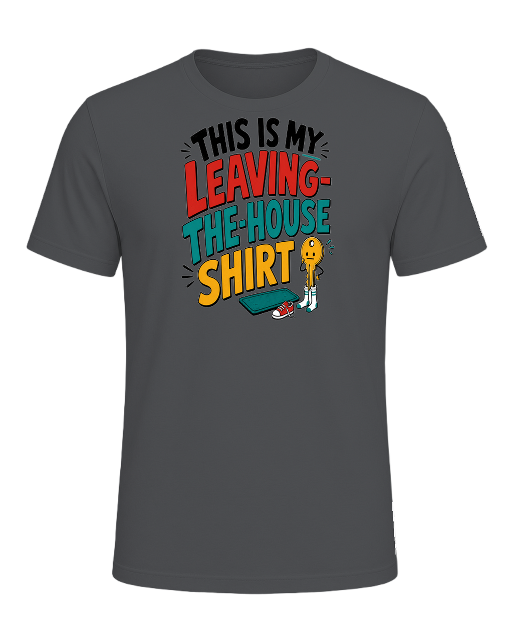 THIS IS MY LEAVING-THE-HOUSE SHIRT — Asphalt