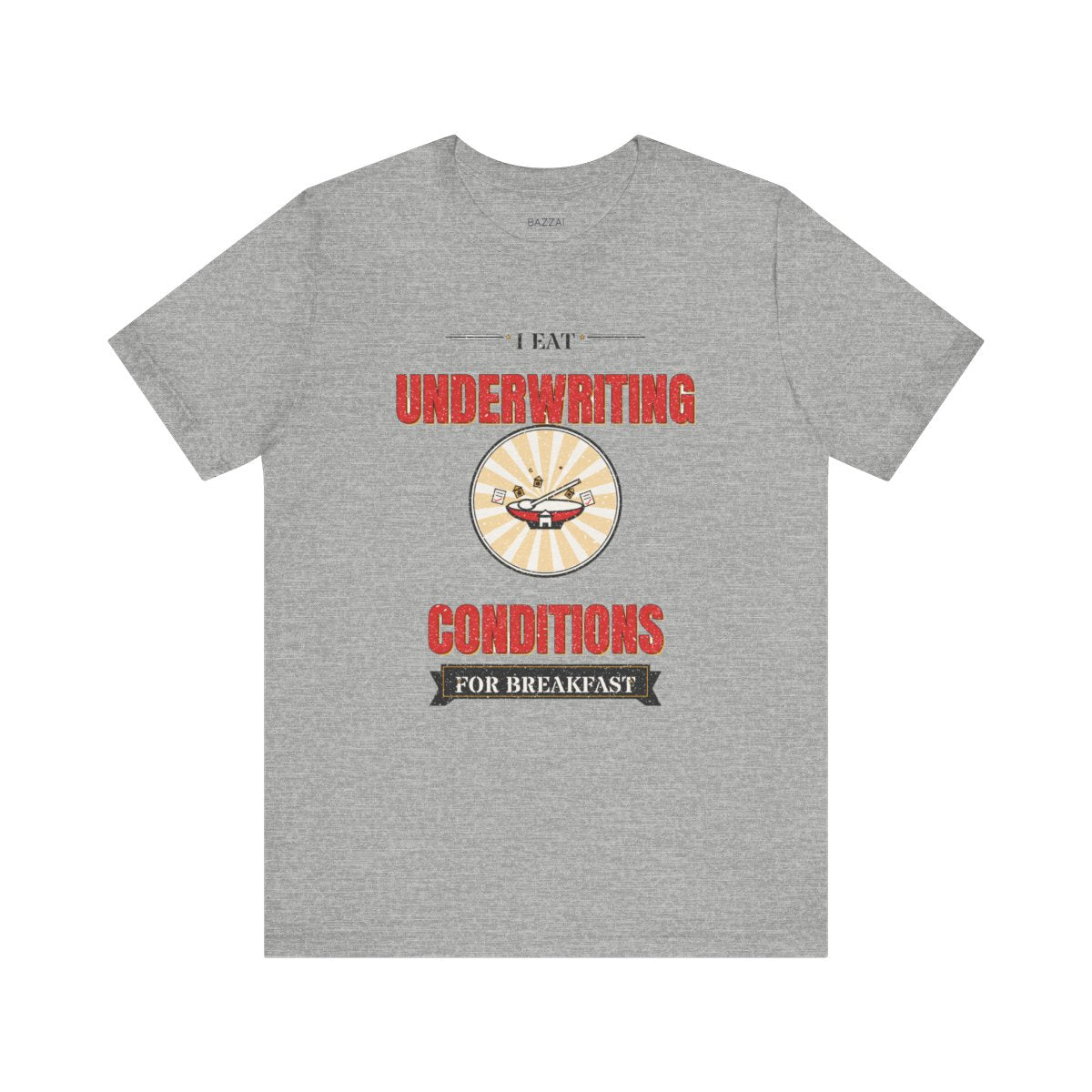 Funny Mortgage T-Shirt — I Eat Underwriting Conditions for Breakfast — mortgage t-shirt design