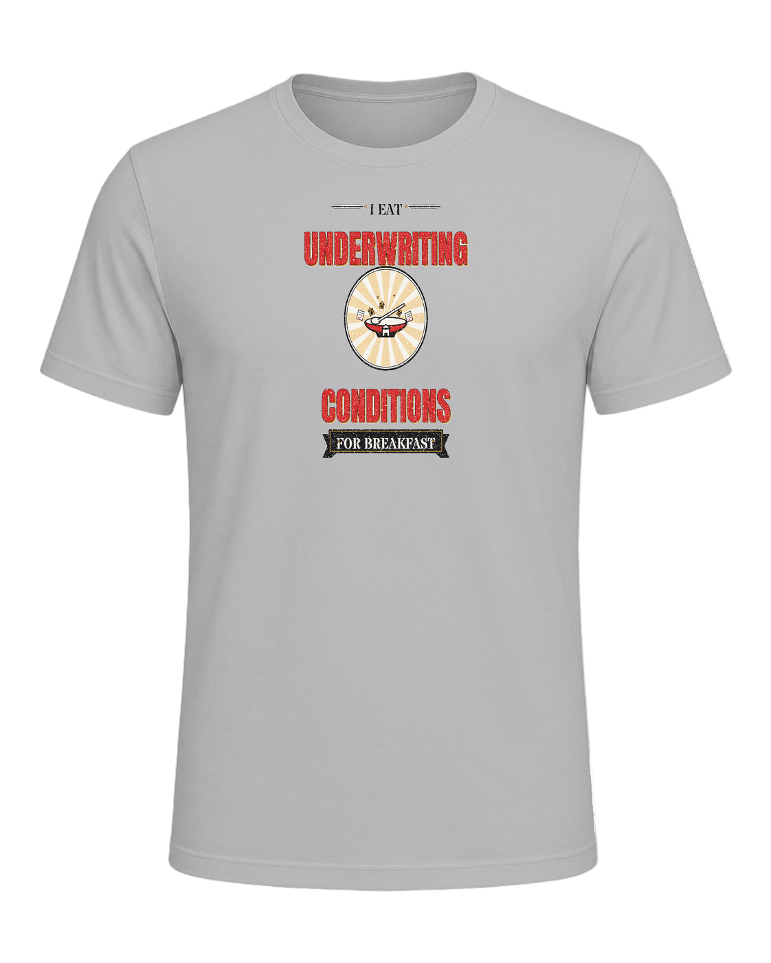 I EAT UNDERWRITING CONDITIONS FOR BREAKFAST — Athletic Heather