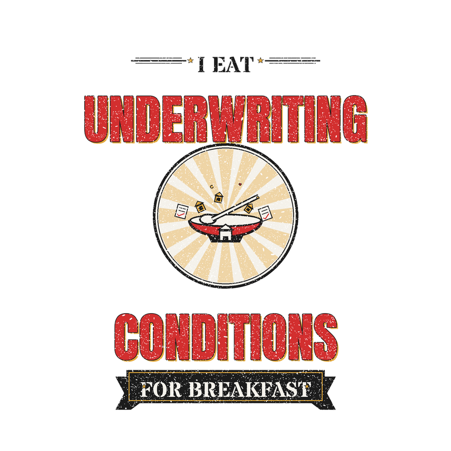 Funny Mortgage T-Shirt — I Eat Underwriting Conditions for Breakfast