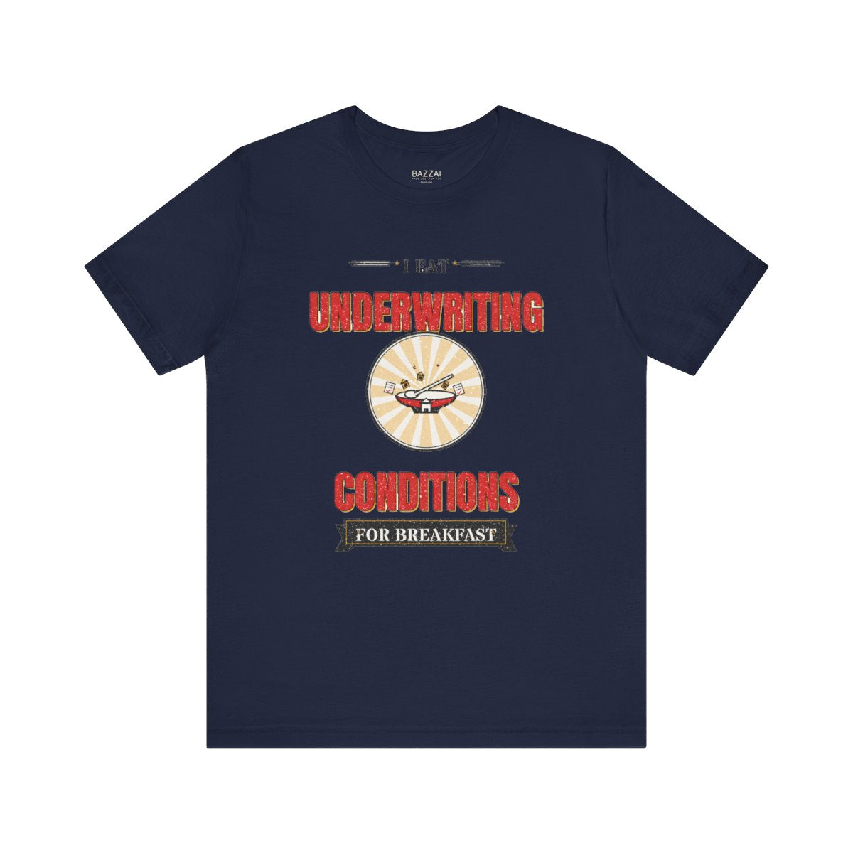 Funny Mortgage T-Shirt — I Eat Underwriting Conditions for Breakfast — mortgage t-shirt design