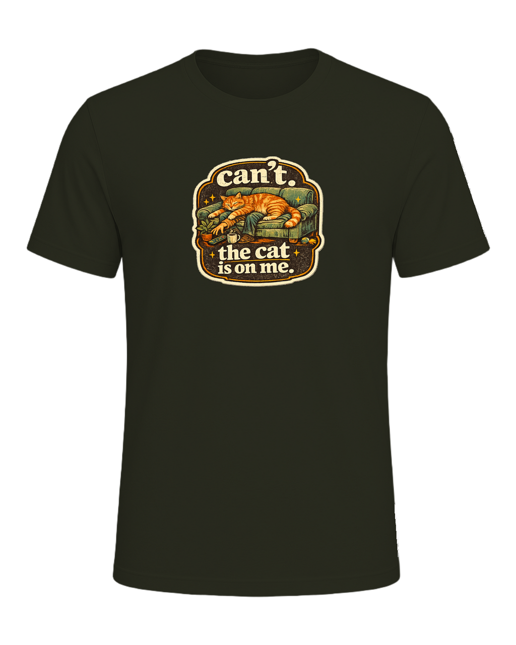 Can't. The Cat Is On Me. Tee — Dark Olive