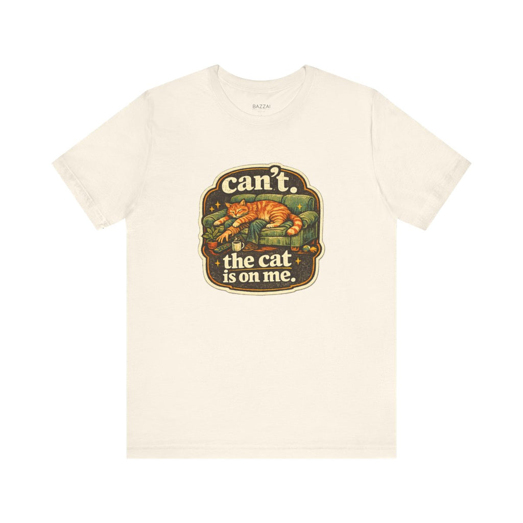 Cat Owner Humor T-Shirt — Can't. the Cat Is on Me. — t-shirt design by Margaux