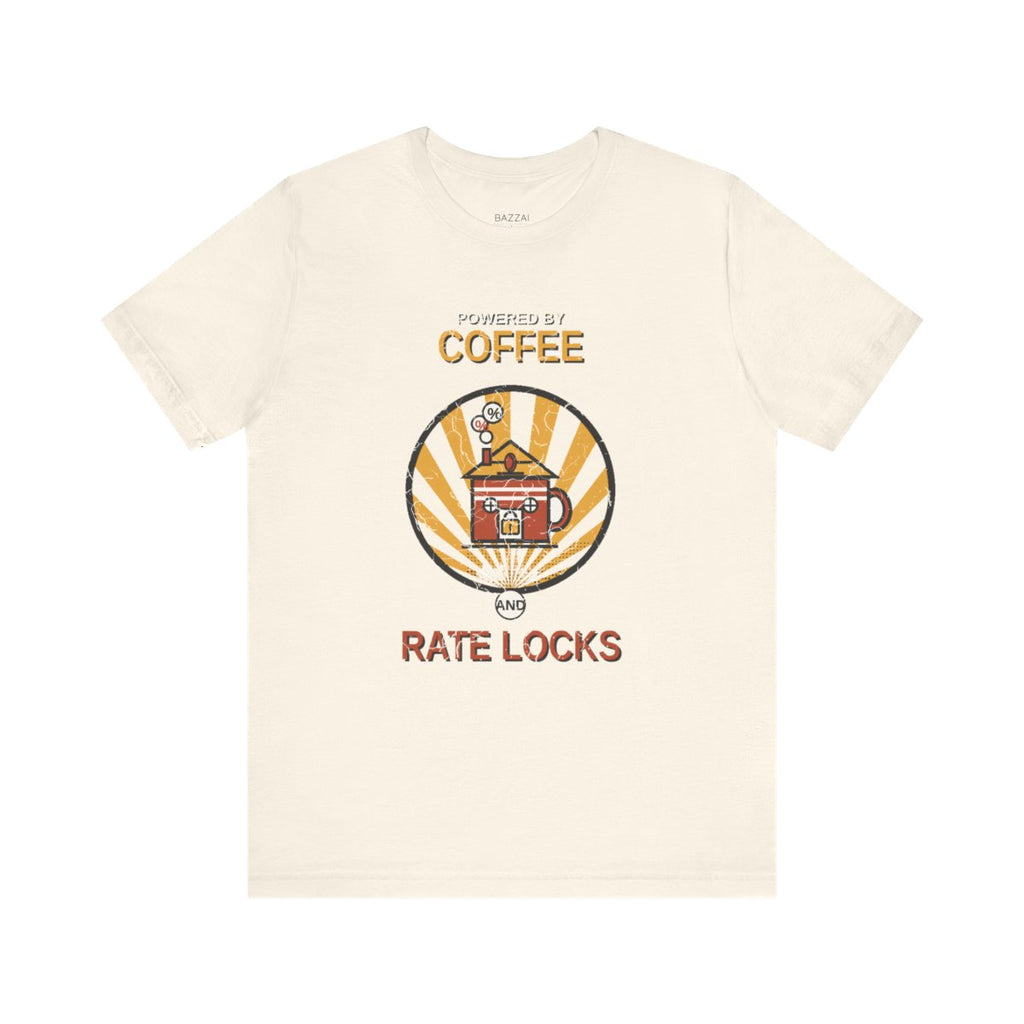 Mortgage Broker T-Shirt — Powered by Coffee and Rate Locks — mortgage t-shirt design