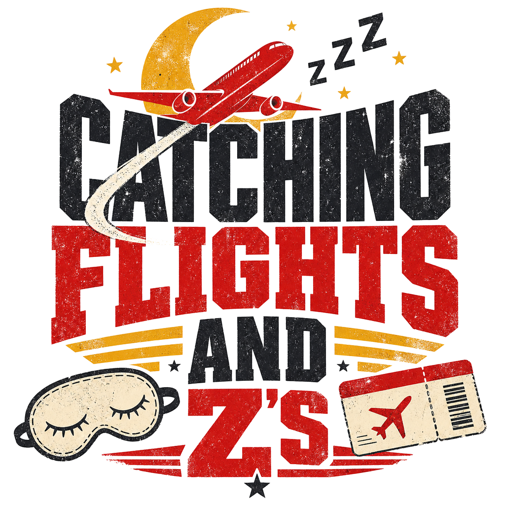 CATCHING FLIGHTS AND Z'S