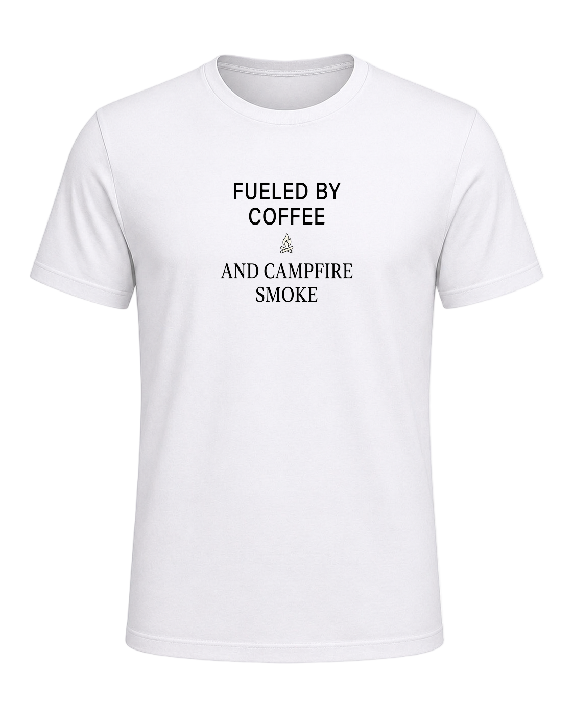 FUELED BY COFFEE AND CAMPFIRE SMOKE — White