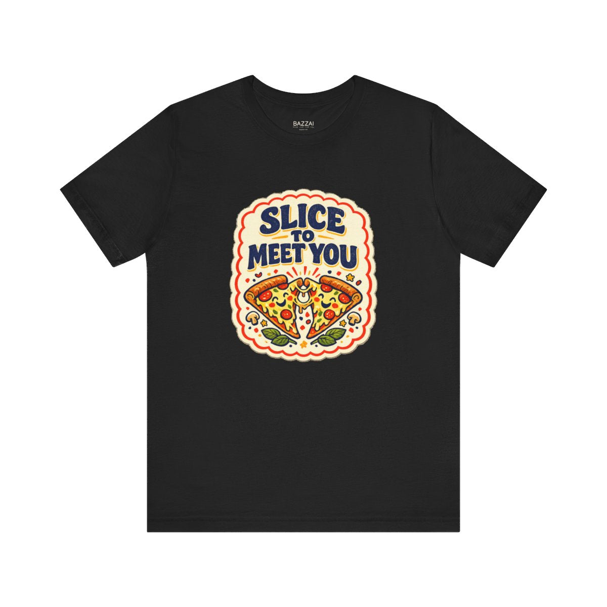 Pizza Humor T-Shirt — Slice to Meet You — t-shirt design by Sol