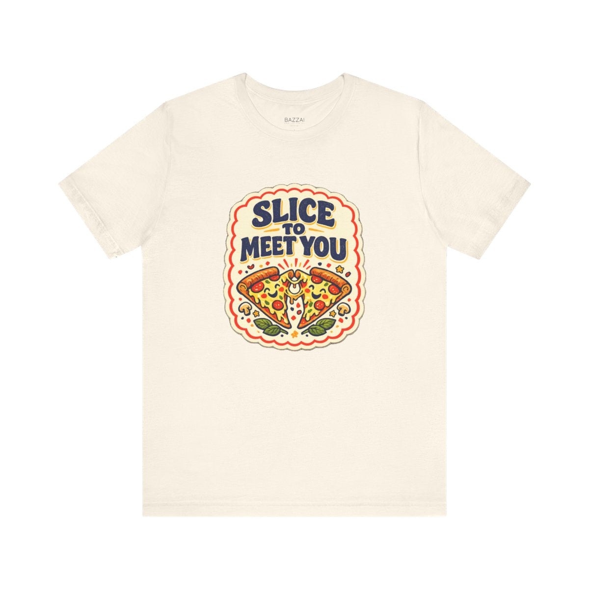 Pizza Humor T-Shirt — Slice to Meet You — t-shirt design by Sol