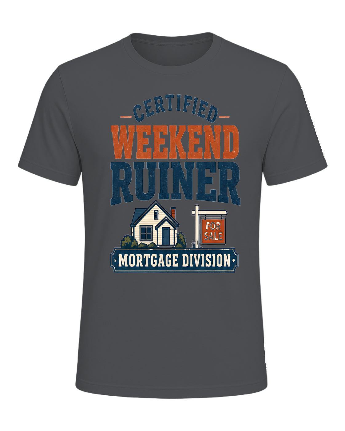 CERTIFIED WEEKEND RUINER: MORTGAGE DIVISION — Asphalt