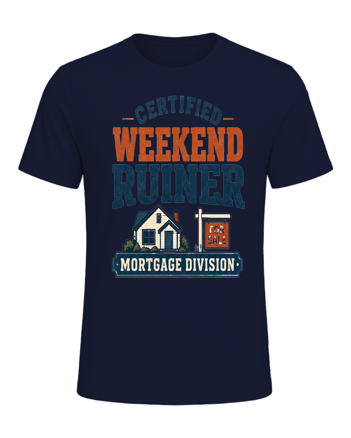 CERTIFIED WEEKEND RUINER: MORTGAGE DIVISION — Navy