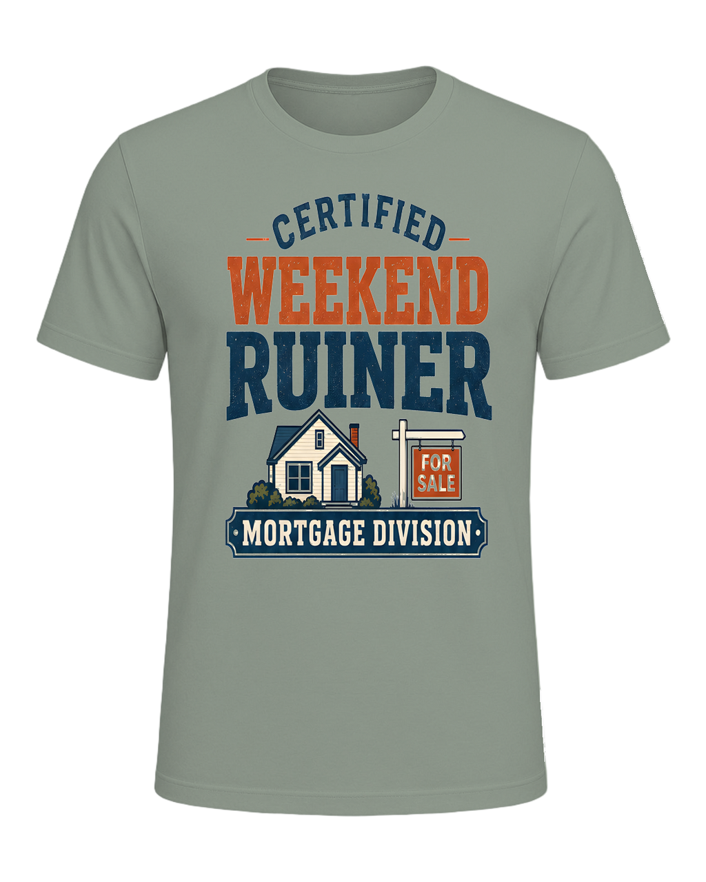 CERTIFIED WEEKEND RUINER: MORTGAGE DIVISION — Sage