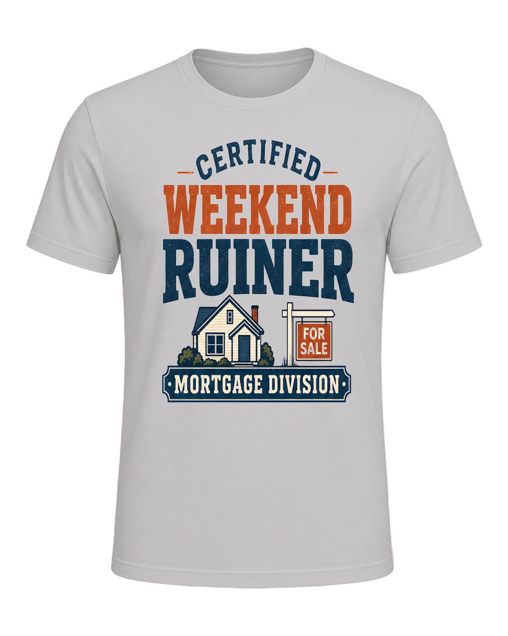 CERTIFIED WEEKEND RUINER: MORTGAGE DIVISION — Silver