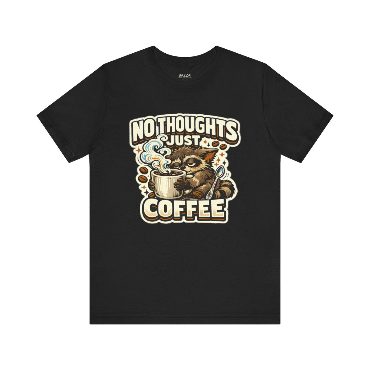 Coffee Addict Gift T-Shirt — No Thoughts Just Coffee — coffees t-shirt design by Sol
