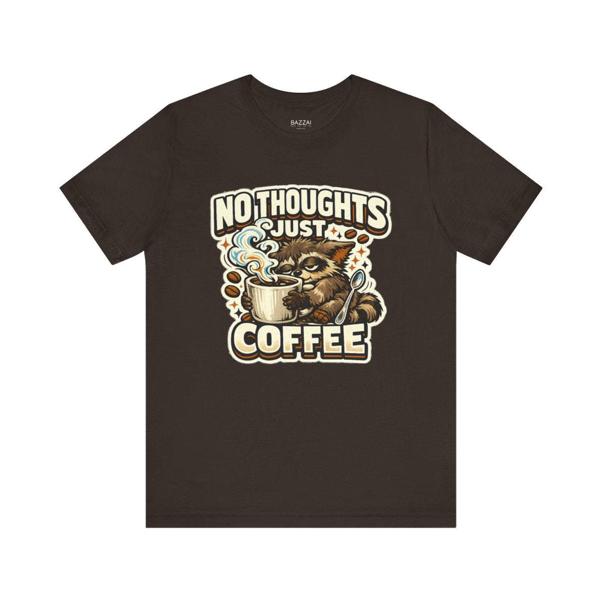 Coffee Addict Gift T-Shirt — No Thoughts Just Coffee — coffees t-shirt design by Sol