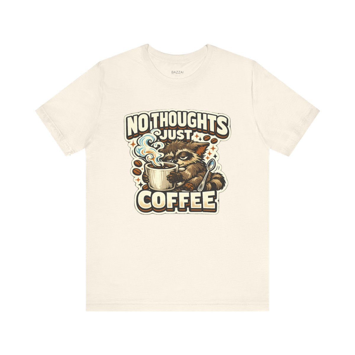 Coffee Addict Gift T-Shirt — No Thoughts Just Coffee — coffees t-shirt design by Sol