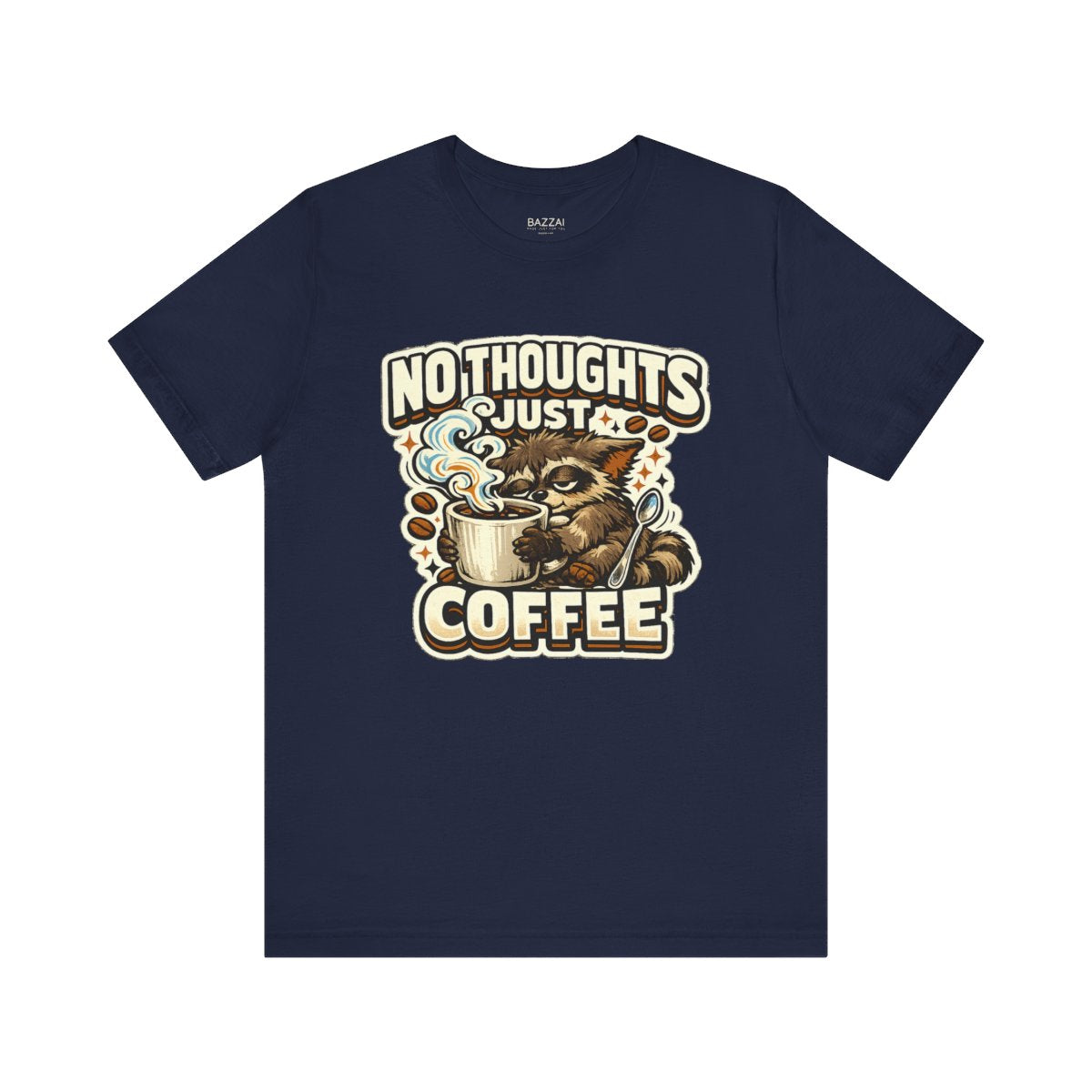 Coffee Addict Gift T-Shirt — No Thoughts Just Coffee — coffees t-shirt design by Sol