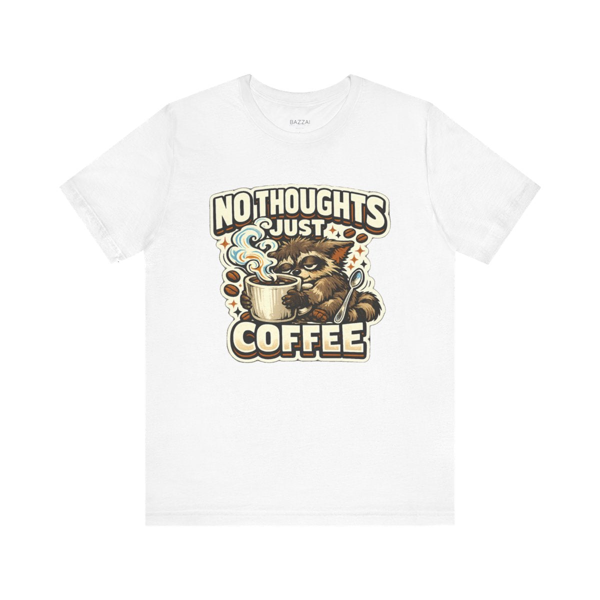 Coffee Addict Gift T-Shirt — No Thoughts Just Coffee — coffees t-shirt design by Sol