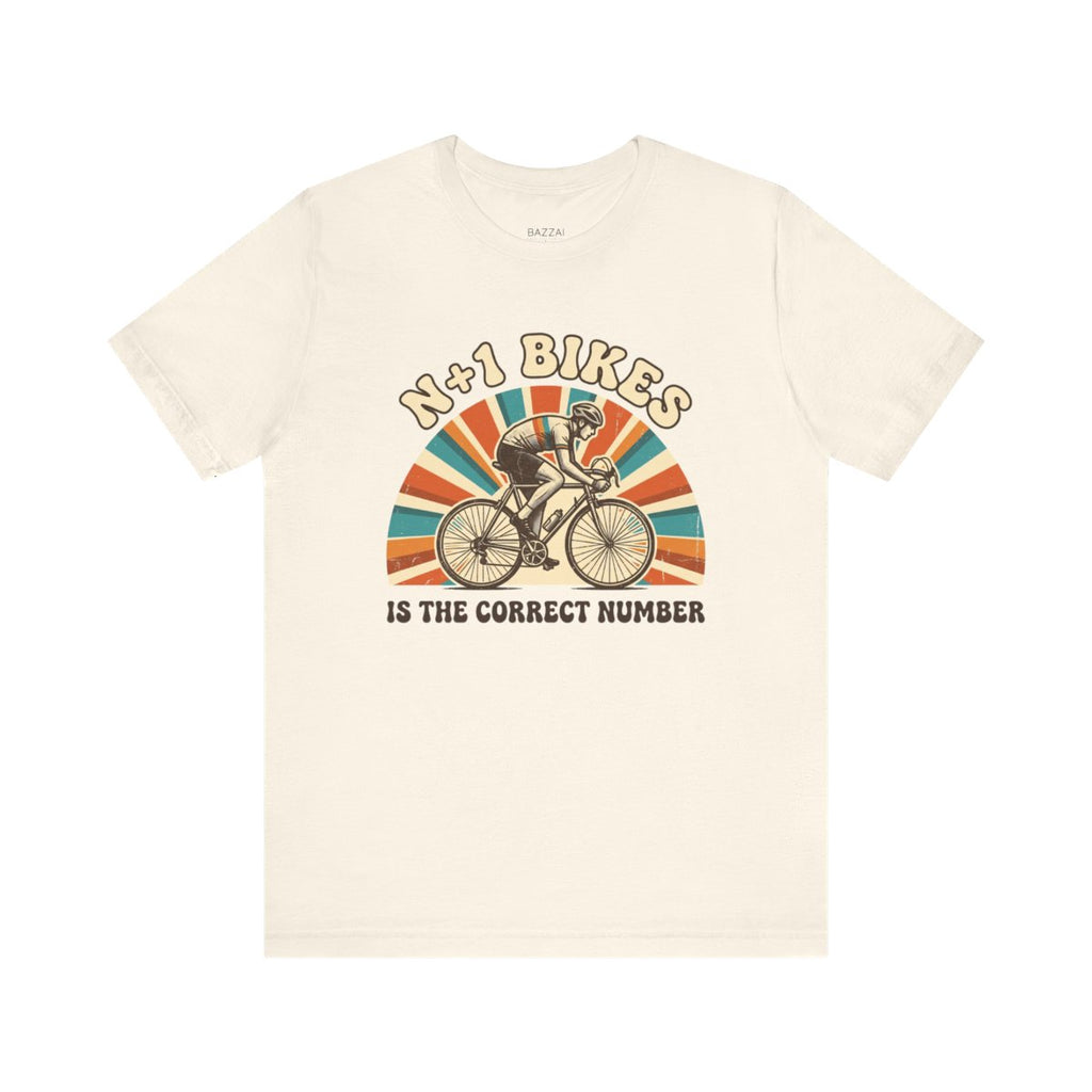 Funny Cycling T-Shirt — N+1 Bikes Is the Correct Number — cyclist t-shirt design
