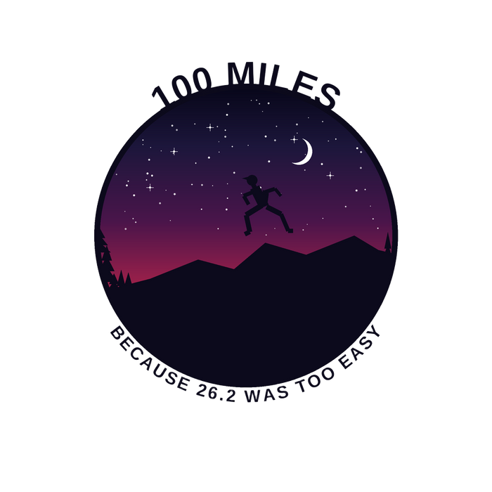 100 MILES - BECAUSE 26.2 WAS TOO EASY (Night Sky)